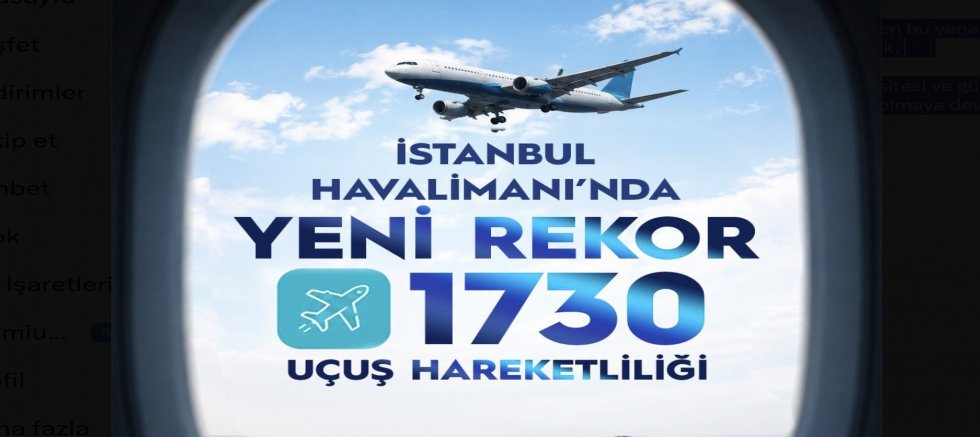 İstanbul Havalimanı'ndan Yeni Rekor: Bir Günde 1.730 Uçuş