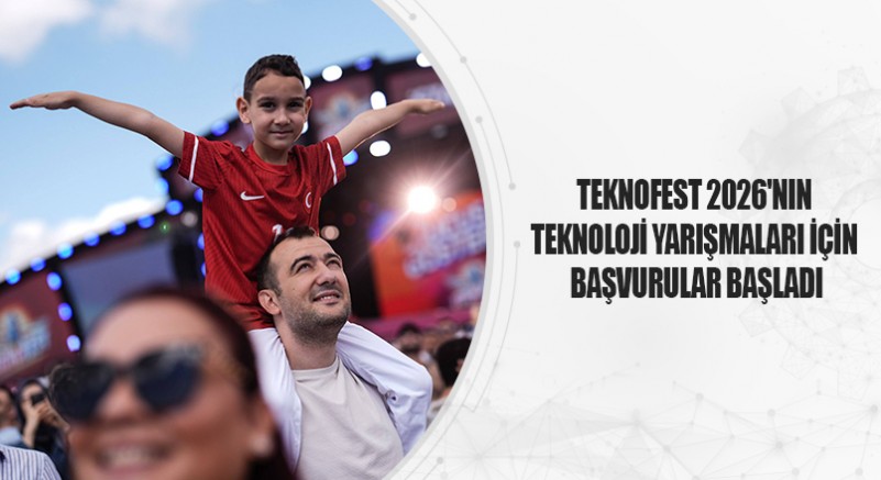 TEKNOFEST 2026 BAŞVURULAR BAŞLADI